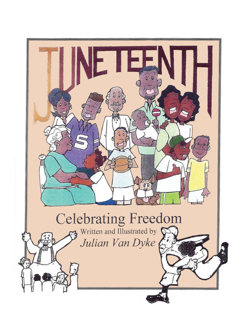 Title details for Juneteenth, Celebrating Freedom by Julian Van Dyke - Available